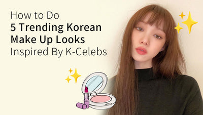 How To Do 5 Trending Korean Makeup Looks Inspired By K-Celebs