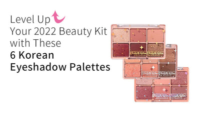 Level Up Your 2022 Beauty Kit With These 5 Korean Eyeshadow Palettes