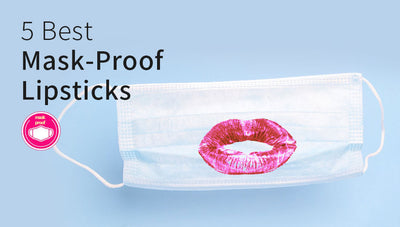 5 Best Mask-Proof Lipsticks